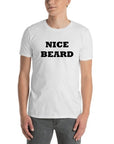 Nice Beard T Shirt - Beard Gains